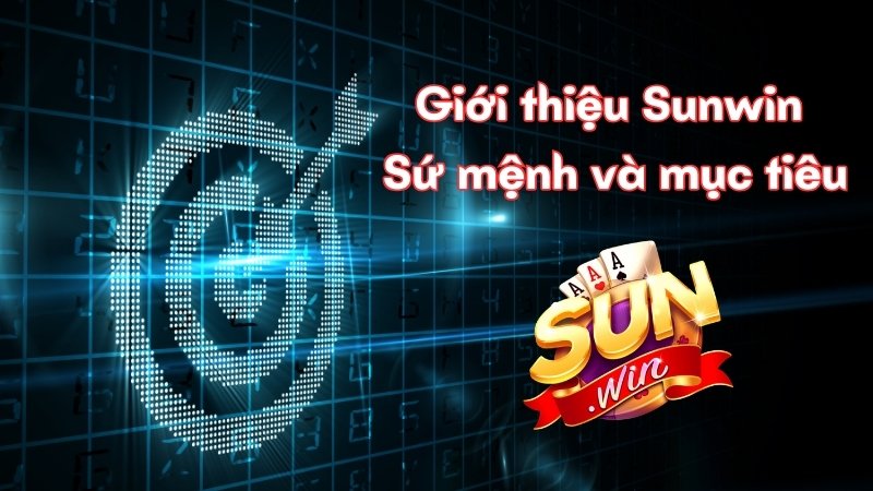 Giới thiệu Sunwin - Sứ mệnh và mục tiêu