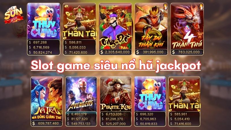 Slot game – Nổ hũ Jackpot cực khủng