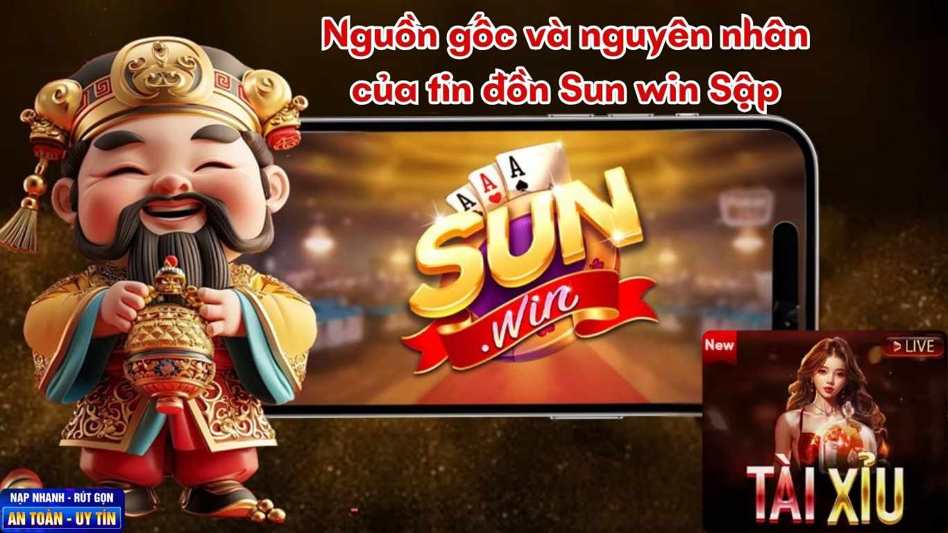 Sun win Sập - Phân tích nguồn gốc và nguyên nhân Sun win Sập - Phân tích nguồn gốc và nguyên nhân