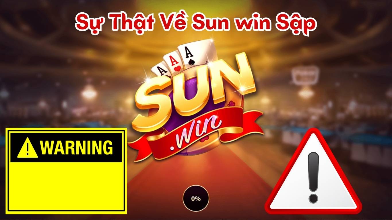 Sự Thật Về Sun win Sập